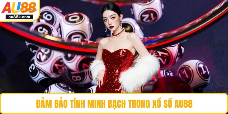 Đảm bảo tính minh bạch trong xổ số AU88