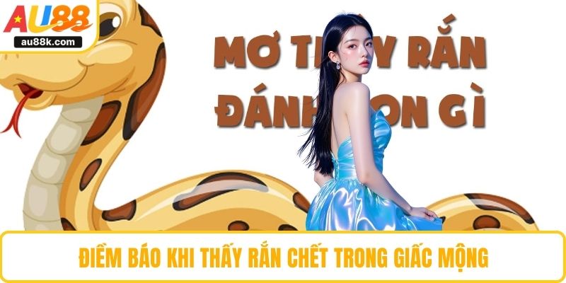 Điềm báo khi thấy rắn chết trong giấc mộng