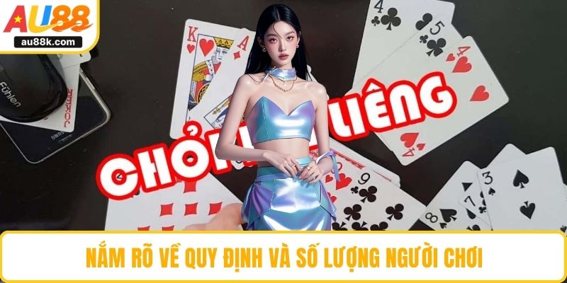 Nắm rõ về quy định và số lượng người chơi