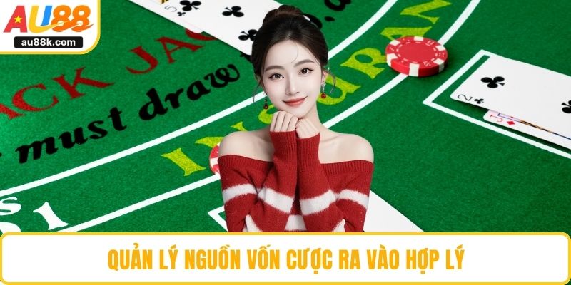 Quản lý nguồn vốn cược ra vào hợp lý