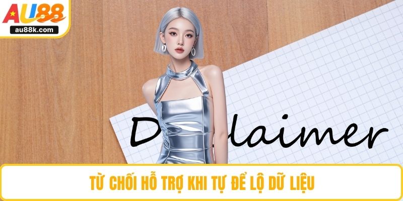 Từ chối hỗ trợ khi tự để lộ dữ liệu