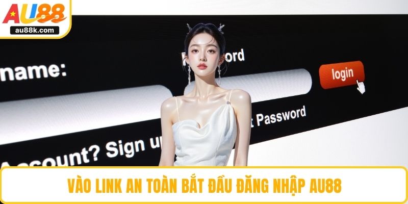 Vào link an toàn bắt đầu đăng nhập AU88